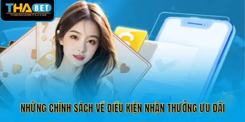 Những chính sách về điều kiện nhận thưởng ưu đãi